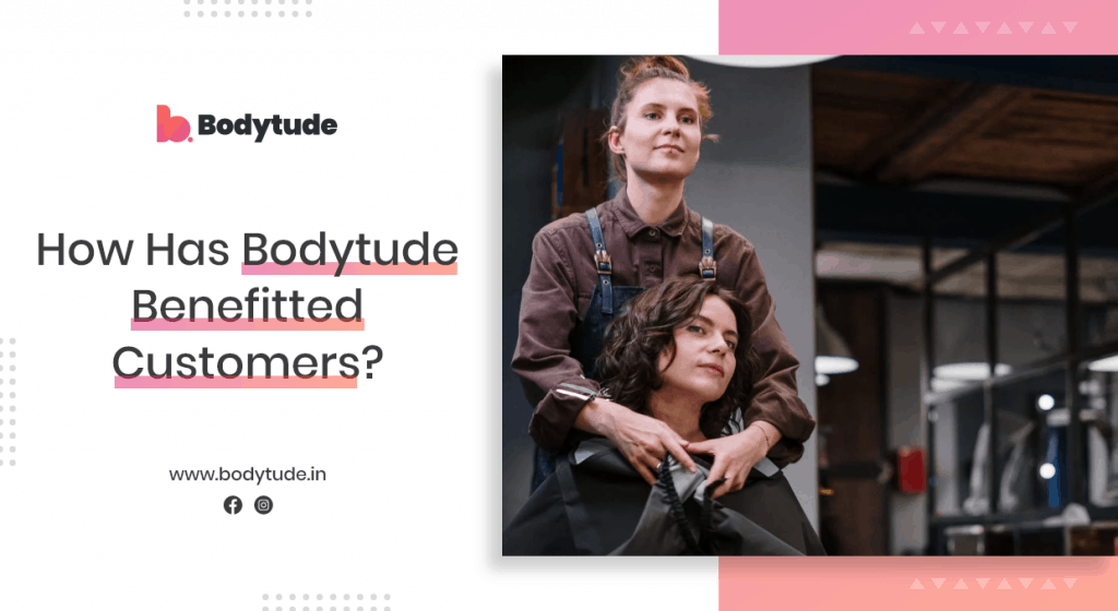 How has Bodytude benefitted customers